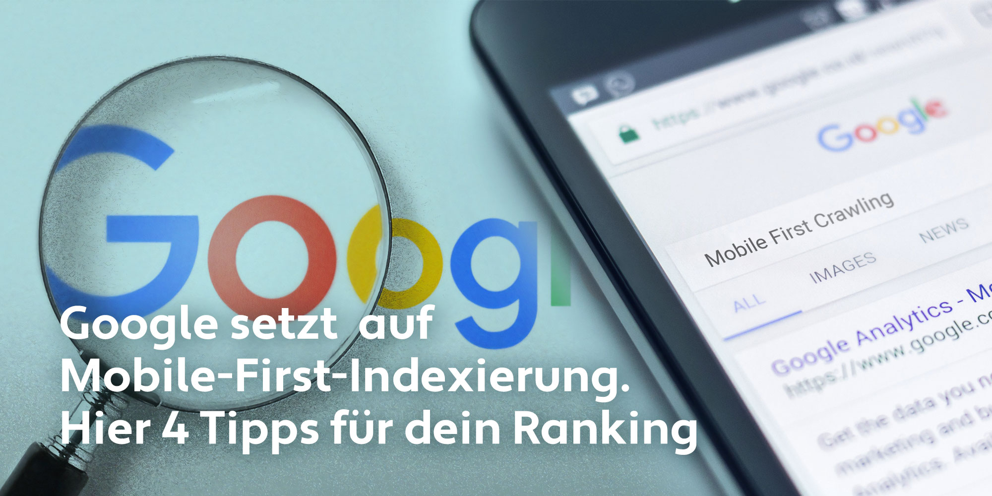 Achtung! Google setzt komplett auf Mobile First